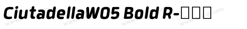 CiutadellaW05 Bold R字体转换 CiutadellaW05 Bold R字体转换